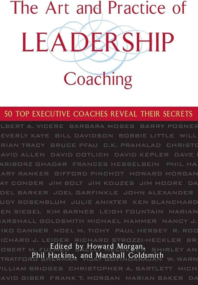کتاب The Art and Practice of Leadership Coaching (هنر و عمل کوچینگ رهبری) نسخه انگلیسی PDF | هاوارد مورگان | شرلی انگ | فیل هارکینز | مارشال گلدسمیت کتاب The Art and Practice of Leadership Coaching (هنر و عمل کوچینگ رهبری) نسخه انگلیسی PDF | هاوارد مورگان | شرلی انگ | فیل هارکینز | مارشال گلدسمیت