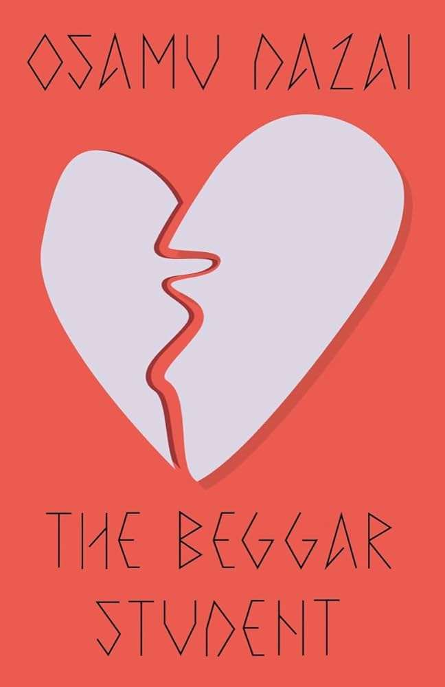 کتاب The Beggar Student (دانشجوی گدا) نسخه انگلیسی PDF | Osamu Dazai (اوسامو دازای) کتاب The Beggar Student (دانشجوی گدا) نسخه انگلیسی PDF | Osamu Dazai (اوسامو دازای)