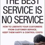 کتاب The Best Service Is No Service (بهترین خدمات، بی‌نیازی از خدمات است) نسخه انگلیسی PDF | بیل پرایس و دیوید جفی