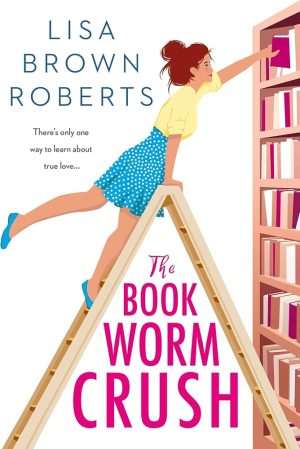 کتاب The Bookworm Crush (دل‌باختگی به کتاب‌خوان) نسخه انگلیسی PDF | Lisa Brown Roberts (لیزا براون رابرتز)