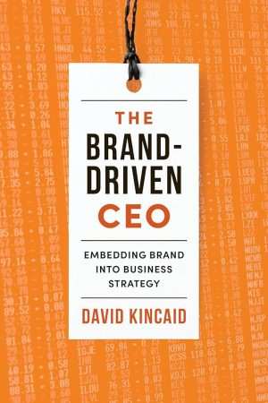 کتاب The Brand-Driven CEO (مدیرعامل برندمحور) نسخه انگلیسی PDF | دیوید کینکید
