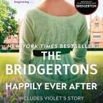 کتاب The Bridgertons: Happily Ever After (بریجرتون‌ها: خوشبخت تا ابد) نسخه انگلیسی PDF | Julia Quinn (جولیا کوئین)