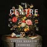 کتاب The Centre (مرکز) نسخه انگلیسی PDF | Ayesha Manazir Siddiqi (عایشه مناظر صدیقی)