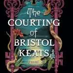 کتاب The Courting of Bristol Keats (خواستگاری از بریستول کیتس) نسخه انگلیسی PDF | Mary E. Pearson (مری ای. پیرسون)