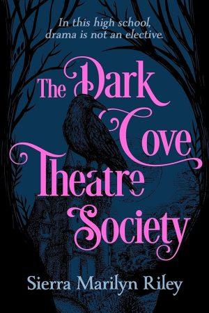 کتاب The Dark Cove Theatre Society (انجمن تئاتر خلیج تاریک) نسخه انگلیسی PDF | سیرا مرلین رایلی