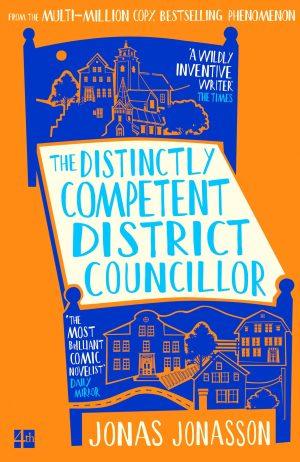 کتاب The Distinctly Competent District Councillor (عضو شورای منطقه‌ای به‌طرز شگفت‌انگیزی کارآمد) نسخه انگلیسی PDF | Jonas Jonasson