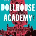 کتاب The Dollhouse Academy (آکادمی خانه عروسکی) نسخه انگلیسی PDF | Margarita Montimore (مارگاریتا مونتیمور)