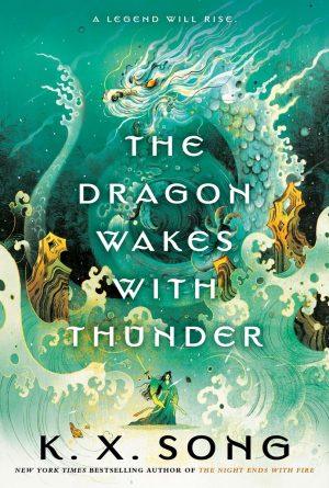کتاب The Dragon Wakes with Thunder (اژدها با تندر بیدار می‌شود) نسخه انگلیسی PDF | کی. ایکس. سانگ