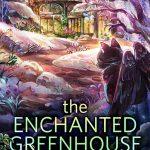 کتاب The Enchanted Greenhouse (گلخانه افسون‌شده) نسخه انگلیسی PDF | سارا بث دورست