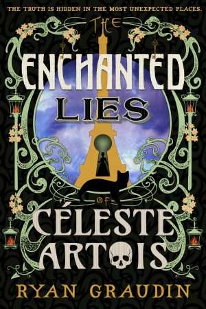 کتاب The Enchanted Lies of Céleste Artois (دروغ‌های افسون‌شده سلست آرتوا) نسخه انگلیسی PDF | رایان گرودین