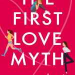 کتاب The First Love Myth (افسانه عشق اول) نسخه انگلیسی PDF | Casey Dembowski (کیسی دمبوفسکی)