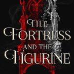 کتاب The Fortress and the Figurine (دژ و پیکره) نسخه انگلیسی PDF | Brandi Elise Szeker