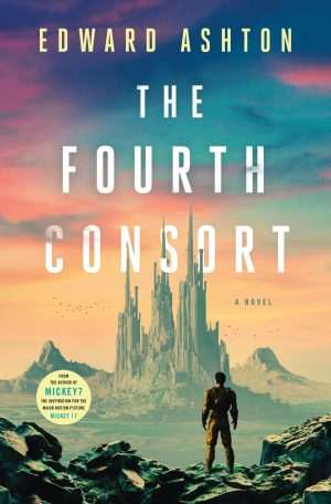 کتاب The Fourth Consort (چهارمین همسر) نسخه انگلیسی PDF | Edward Ashton (ادوارد اشتون)
