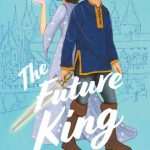 کتاب The Future King (پادشاه آینده) نسخه انگلیسی PDF | رابین اشنایدر