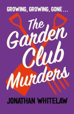 کتاب The Garden Club Murders (قتل‌های باشگاه باغ) نسخه انگلیسی PDF | Jonathan Whitelaw (جاناتان وایتلاو)