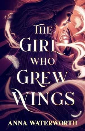 کتاب The Girl Who Grew Wings (دختری که بال درآورد) نسخه انگلیسی PDF | Anna Waterworth (آنا واترورث)