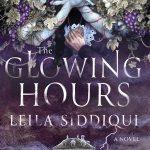 کتاب The Glowing Hours (ساعت‌های درخشان) نسخه انگلیسی PDF | Leila Siddiqui