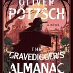 کتاب The Gravedigger's Almanac (سالنامه گورکن) نسخه انگلیسی PDF | اولیور پوتزش