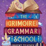 کتاب The Grimoire Grammar School Parent Teacher Association (انجمن اولیا و مربیان مدرسه گرامر گریموار) نسخه انگلیسی PDF | کیتلین روزاکیس