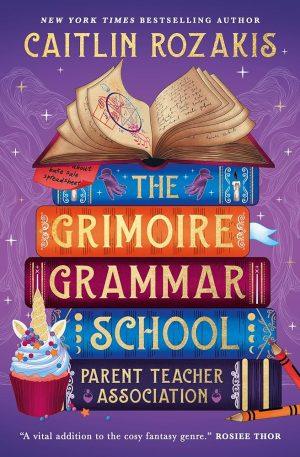 کتاب The Grimoire Grammar School Parent Teacher Association (انجمن اولیا و مربیان مدرسه گرامر گریموار) نسخه انگلیسی PDF | کیتلین روزاکیس
