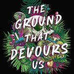 کتاب The Ground That Devours Us (زمینی که ما را می‌بلعد) نسخه انگلیسی PDF | کالا هریس