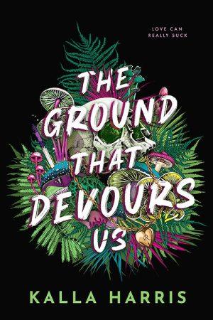 کتاب The Ground That Devours Us (زمینی که ما را می‌بلعد) نسخه انگلیسی PDF | کالا هریس