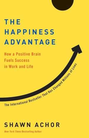 کتاب The Happiness Advantage (مزیت شادی) نسخه انگلیسی PDF | شان آکر