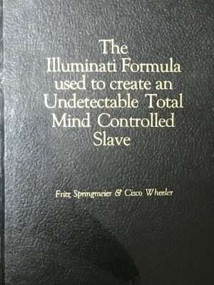 کتاب The Illuminati Formula Used to Create (فرمول ایلومیناتی برای ایجاد کنترل ذهن) نسخه انگلیسی PDF | سیسکو ویلر | فریتز اسپرینگ‌مایر