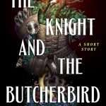 کتاب The Knight and the Butcherbird (شوالیه و پرنده قصاب) نسخه انگلیسی PDF | Alix E. Harrow (الیکس ای. هارو)