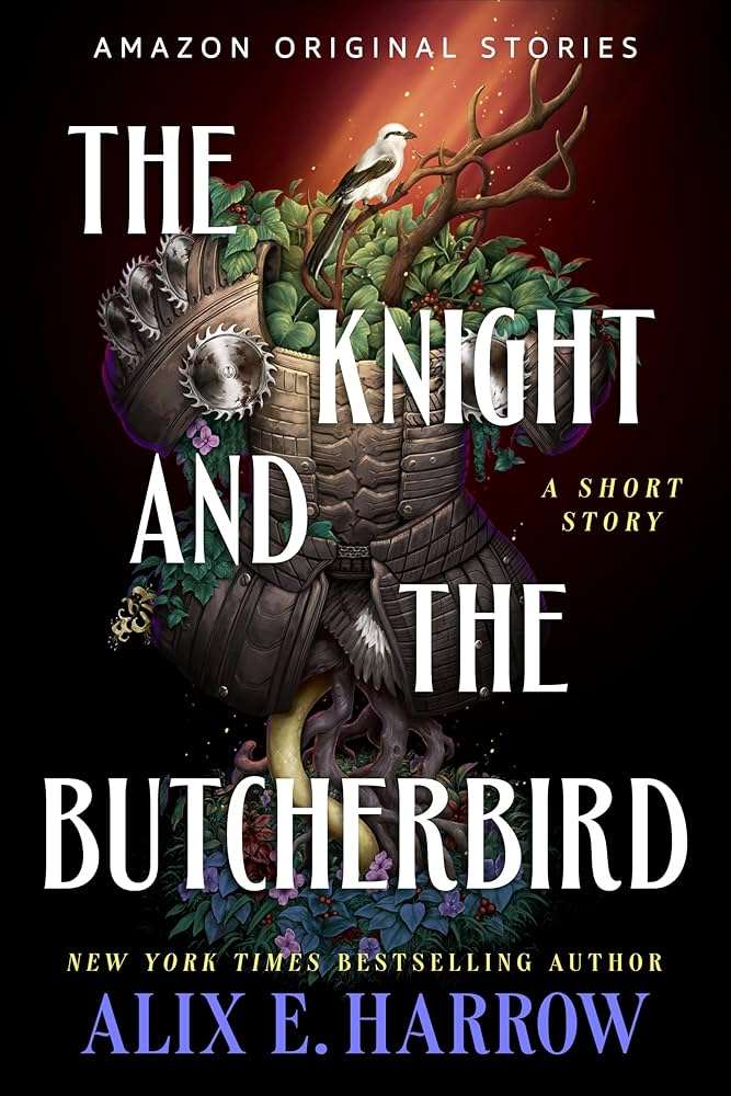 کتاب The Knight and the Butcherbird (شوالیه و پرنده قصاب) نسخه انگلیسی PDF | Alix E. Harrow (الیکس ای. هارو) کتاب The Knight and the Butcherbird (شوالیه و پرنده قصاب) نسخه انگلیسی PDF | Alix E. Harrow (الیکس ای. هارو)