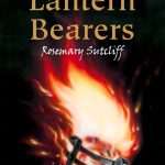 کتاب The Lantern Bearers (مشعل‌داران) نسخه انگلیسی PDF | Rosemary Sutcliff (رزماری ساتکلیف)