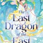 کتاب The Last Dragon of the East (آخرین اژدهای شرق) نسخه انگلیسی PDF | کاترینا کوان