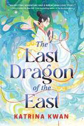کتاب The Last Dragon of the East (آخرین اژدهای شرق) نسخه انگلیسی PDF | کاترینا کوان کتاب The Last Dragon of the East (آخرین اژدهای شرق) نسخه انگلیسی PDF | کاترینا کوان