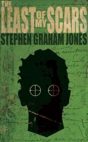 کتاب The Least of My Scars (کمترین زخم‌هایم) نسخه انگلیسی PDF | Stephen Graham Jones (استیون گراهام جونز)