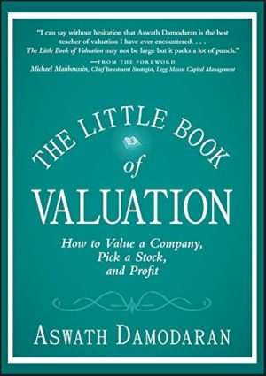 کتاب The Little Book of Valuation: How to Value a Company (کتاب کوچک ارزش‌گذاری: چگونه یک شرکت را ارزش‌گذاری کنیم) نسخه انگلیسی PDF | اسوات داموداران