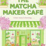کتاب The Matcha Maker Café (کافه ماتچا میکر) نسخه انگلیسی PDF | Lily Chen