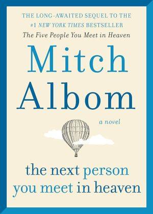 کتاب The Next Person You Meet in Heaven (نفر بعدی که در بهشت ملاقات می‌کنی) نسخه انگلیسی PDF | Mitch Albom