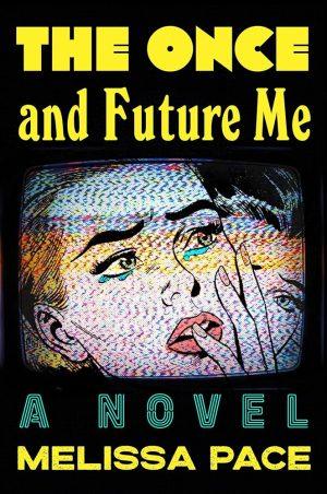 کتاب The Once and Future Me (منِ گذشته و آینده) نسخه انگلیسی PDF | ملیسا پیس