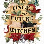 کتاب The Once and Future Witches (جادوگران گذشته و آینده) نسخه انگلیسی PDF | الیکس ای. هارو