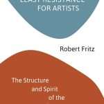 کتاب The Path of Least Resistance for Artists (مسیر کمترین مقاومت برای هنرمندان) نسخه انگلیسی PDF | رابرت فریتز