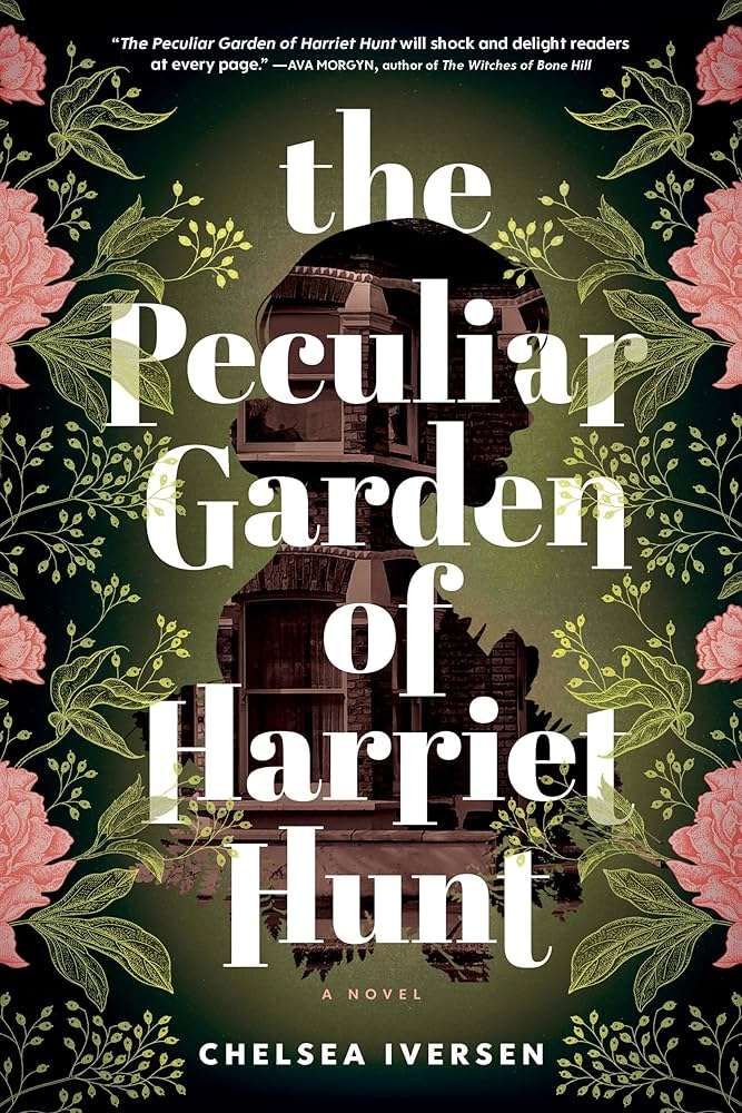 کتاب The Peculiar Garden of Harriet (باغ عجیب هریت) نسخه انگلیسی PDF | Chelsea Iversen (چلسی آیورسن) کتاب The Peculiar Garden of Harriet (باغ عجیب هریت) نسخه انگلیسی PDF | Chelsea Iversen (چلسی آیورسن)