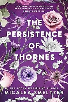کتاب The Persistence of Thornes (پایداری خارها) نسخه انگلیسی PDF | میکالیا اسملتزر