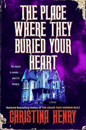 کتاب The Place Where They Buried Your Heart (جایی که قلبت را دفن کردند) نسخه انگلیسی PDF | Christina Henry