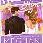 کتاب The Reason I Married Him (دلیلی که با او ازدواج کردم) نسخه انگلیسی PDF | Meghan Quinn (مگان کویین)