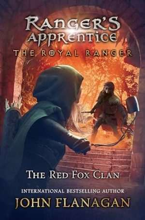 کتاب The Royal Ranger: The Red Fox Clan (تکاور سلطنتی: قبیله روباه سرخ) نسخه انگلیسی PDF | جان فلاناگان