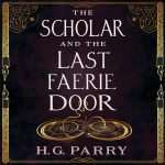 کتاب The Scholar and the Last Faerie Door (دانشمند و آخرین دروازه پریان) نسخه انگلیسی PDF | اچ. جی. پری