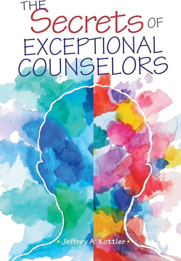 کتاب The Secrets of Exceptional Counselors (رازهای مشاوران استثنایی) نسخه انگلیسی PDF | جفری کوتلر کتاب The Secrets of Exceptional Counselors (رازهای مشاوران استثنایی) نسخه انگلیسی PDF | جفری کوتلر