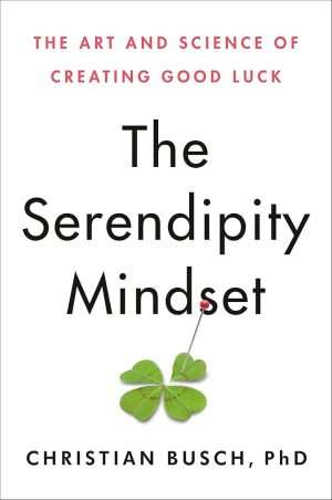 کتاب The Serendipity Mindset (ذهنیت تصادف‌های خوشایند) نسخه انگلیسی PDF | کریستین بوش