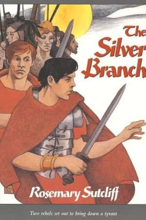 کتاب The Silver Branch (شاخه نقره‌ای) نسخه انگلیسی PDF | Rosemary Sutcliff (رزماری ساتکلیف)