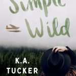 کتاب The Simple Wild (وحشی ساده) نسخه انگلیسی PDF | K. A. Tucker (کی. ای. تاکر)
